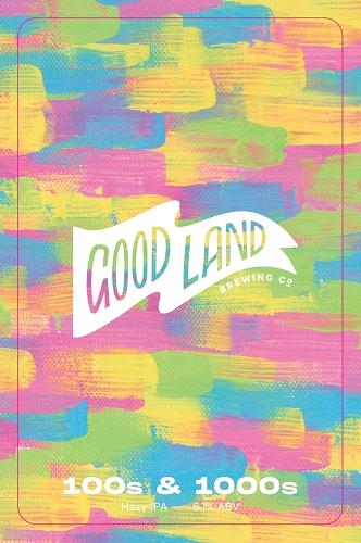 100s & 1000s by Good Land Brewing Co.