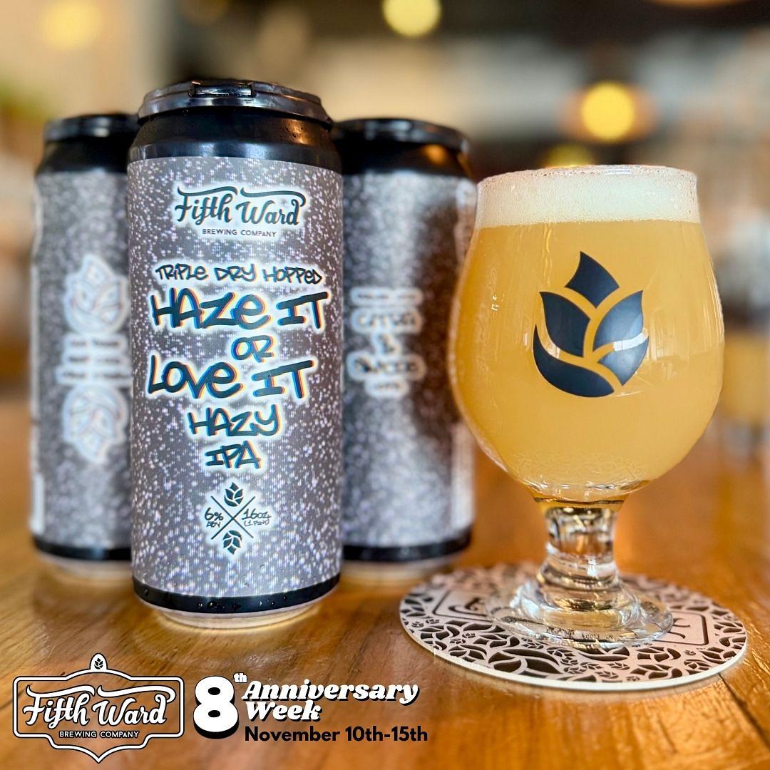 Triple Dry-Hopped Haze It or Love It by Fifth Ward Brewing Company