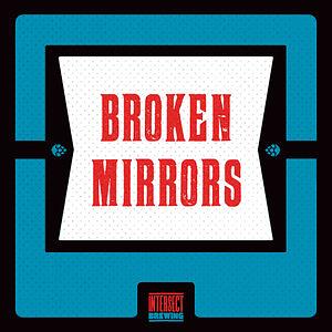 Broken Mirrors by Intersect Brewing