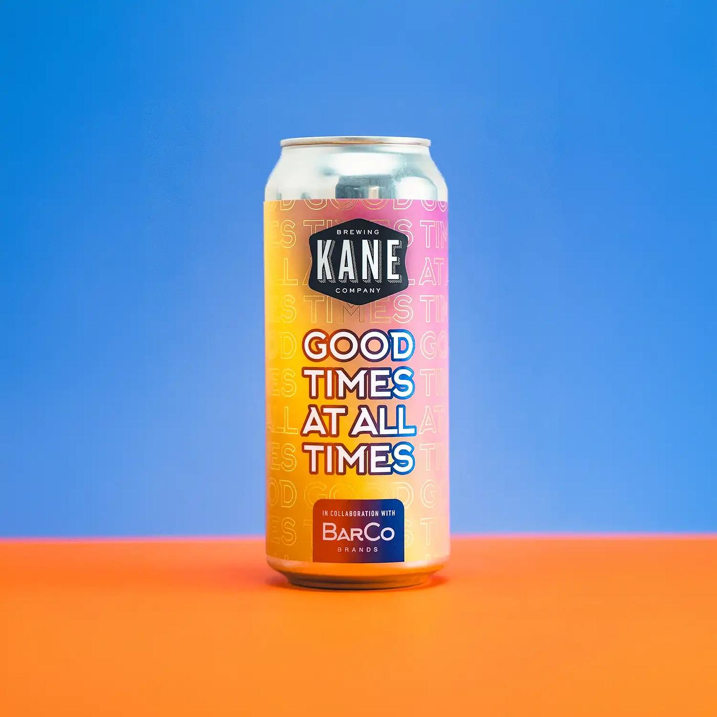 Good Times At All Times by Kane Brewing