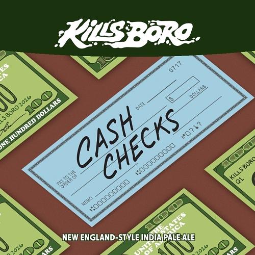 Cash Checks by Kills Boro Brewing Company
