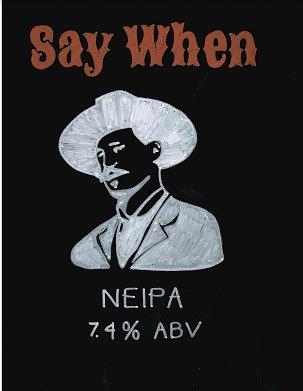 Say When by Pickett Brewing Company