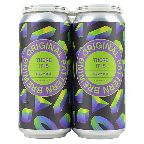 THERE IT IS by Original Pattern Brewing Company