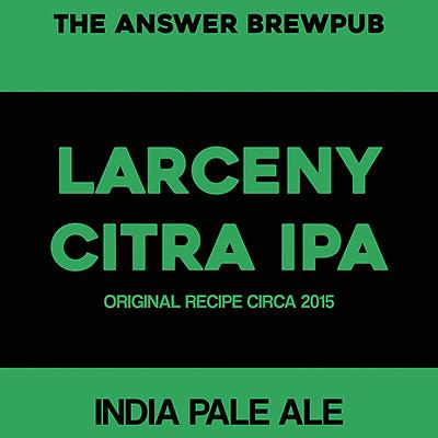 Larceny IPA by The Answer Brewpub