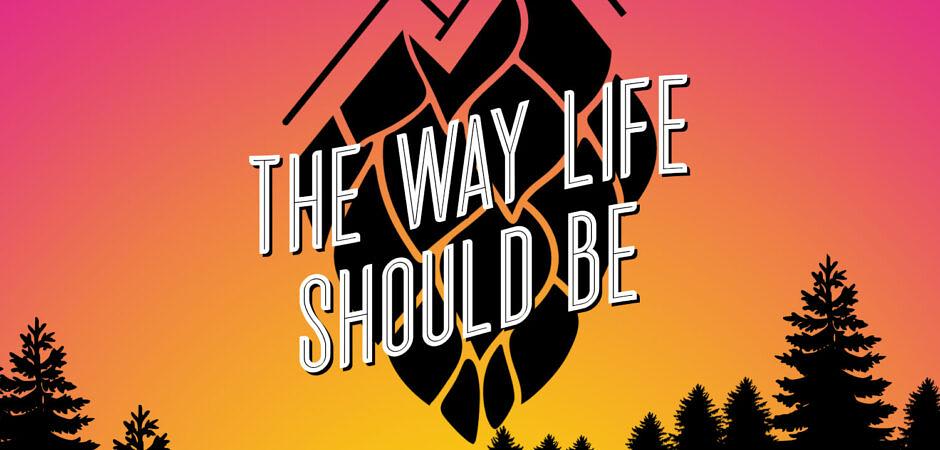 The Way Life Should Be by Orono Brewing Company