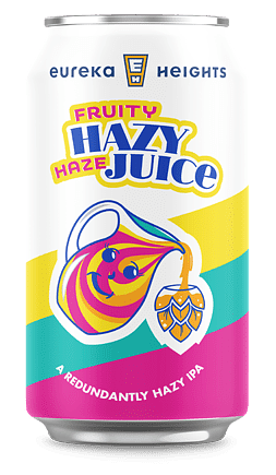 FRUITY HAZY HAZY JUICE by Eureka Heights Brewing Company