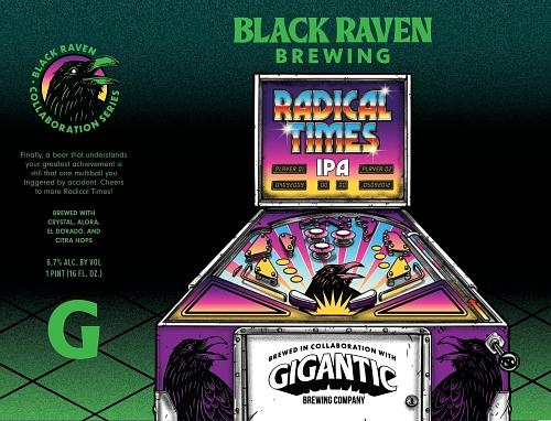 Black Raven X Gigantic Brewing Radical Times IPA by Black Raven Brewing Co