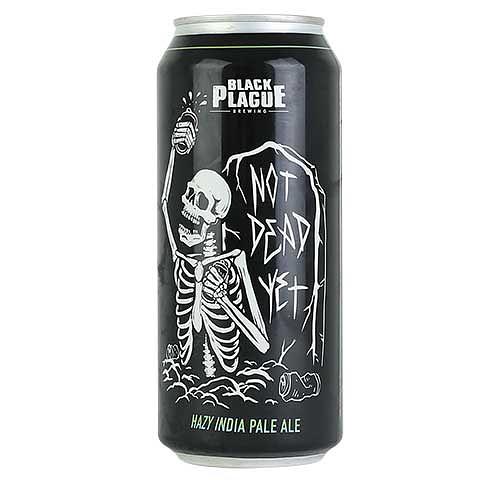 Not Dead Yet by Black Plague Brewing