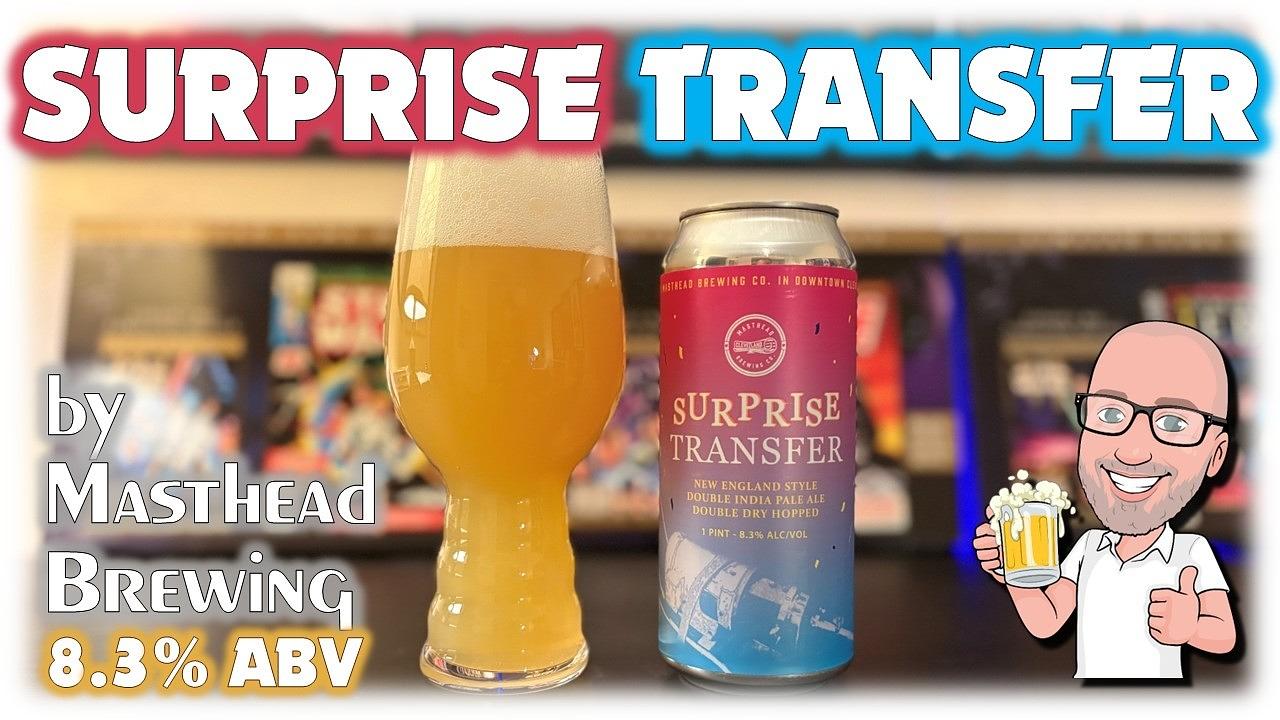 Surprise Transfer by Masthead Brewing Co