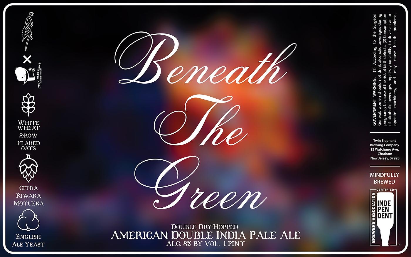 BENEATH THE GREEN by Twin Elephant Brewing Company