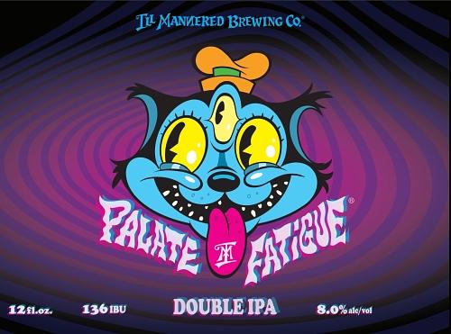 Palate Fatigue by Ill Mannered Brewing Company