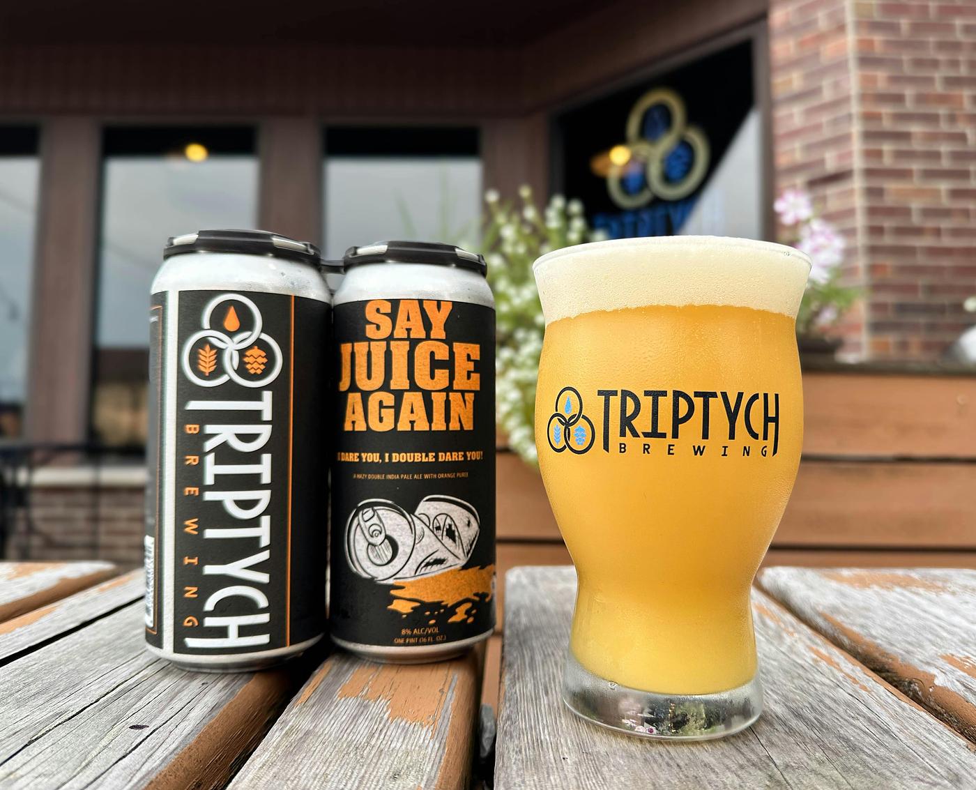 Say Juice Again by Triptych Brewing