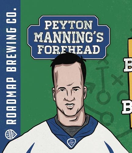 Peyton Manning's Forehead by Roadmap Brewing Co