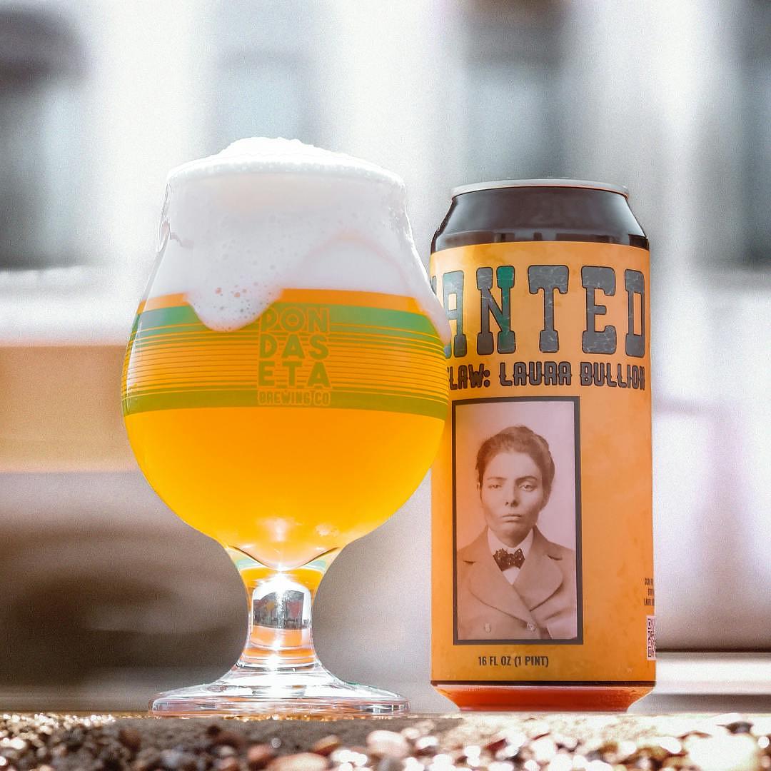 The Outlaw: Laura Bullion by Pondaseta Brewing Co.