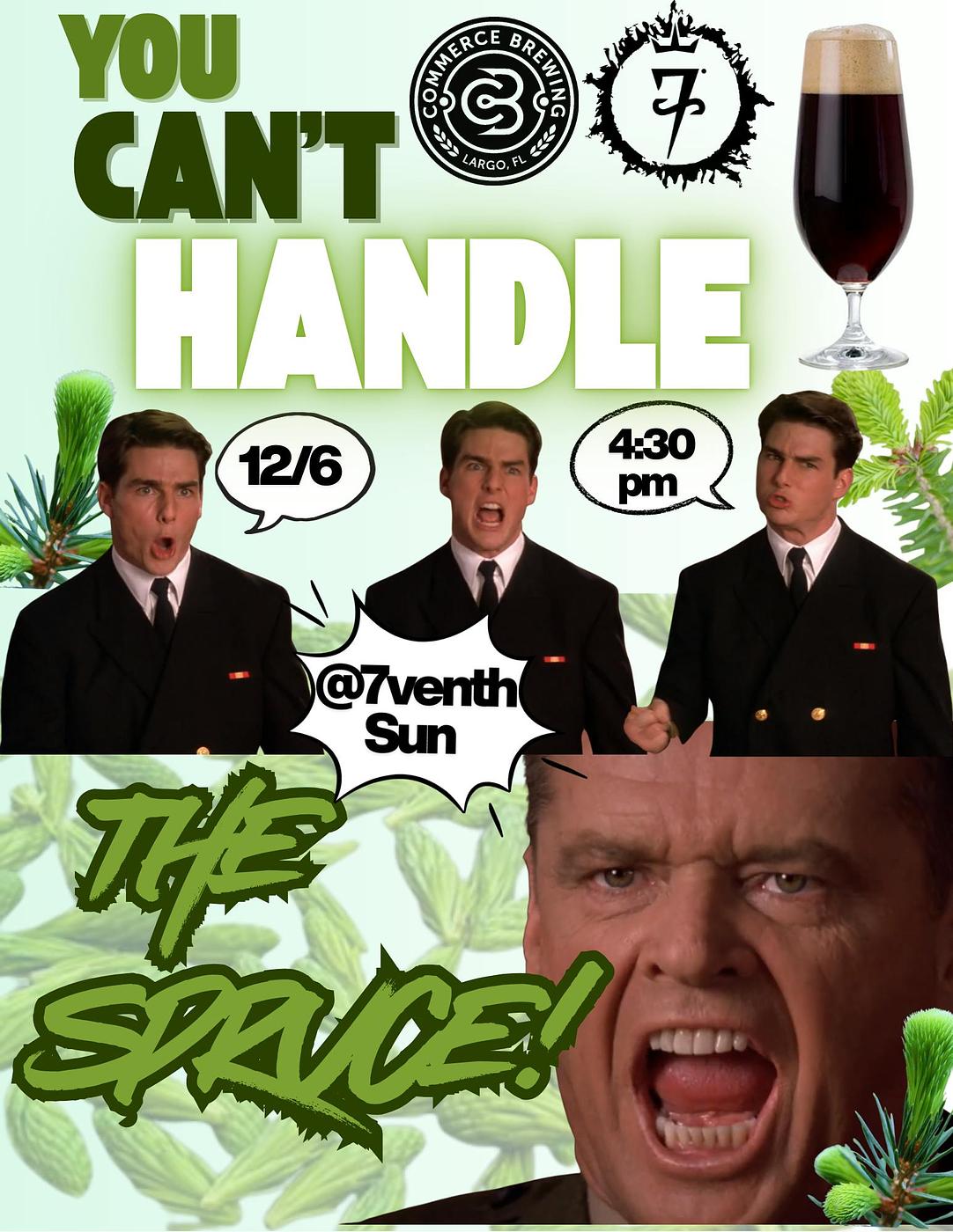 You Can't Handle The Spruce by 7venth Sun Brewery