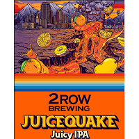 Juicequake by 2 Row Brewing