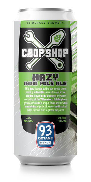 Chop Shop Hazy IPA by 93 Octane Brewery