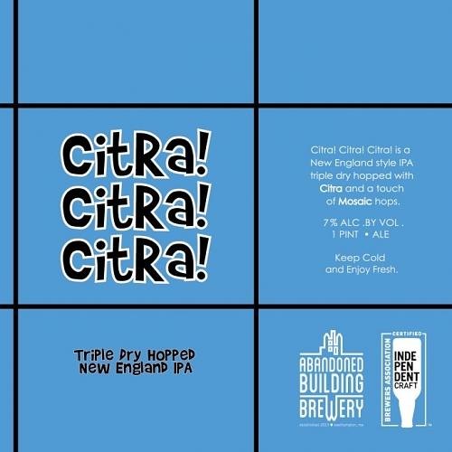 Citra! Citra! Citra! by Abandoned Building Brewery
