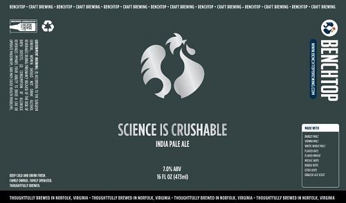Science Is Crushable by Benchtop Brewing Company