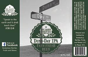 Dunn Day IPA by Big Barn Brewing Co / Bodacious Berries Fruits and Brews